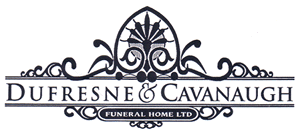 Dufresne & Cavanaugh Funeral Home Ltd.