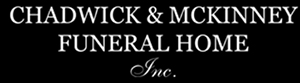 Chadwick & McKinney Funeral Home, Inc.
