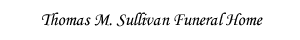 Thomas M. Sullivan Funeral Home, Inc. - Frackville