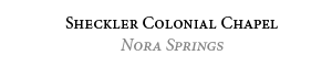 Sheckler Colonial Chapel - Nora Springs